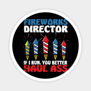 Fireworks Director If I Run We All Run - Funny 4th Of July Magnet